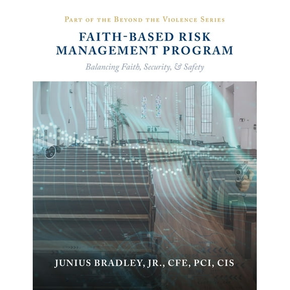 Faith Based Risk Management Program: Balancing Faith, Security, & Safety (Paperback)