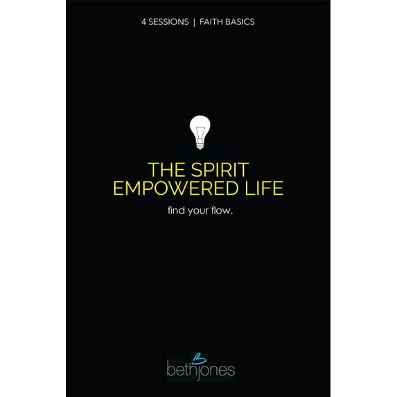 Faith Basics on the Spirit Empowered Life: Find Your Flow (Paperback)