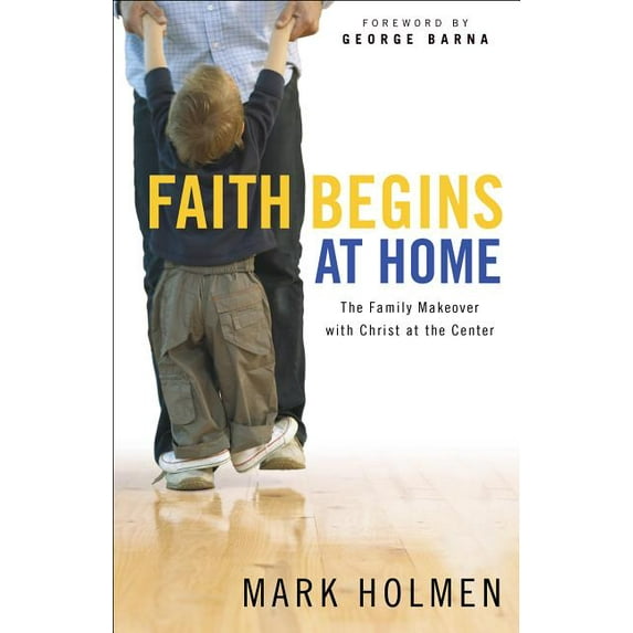 Faith Begins at Home, (Paperback)