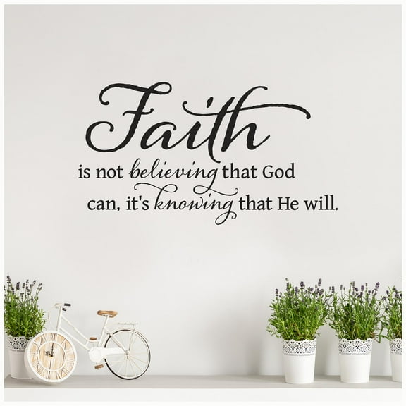Faith Is Not Believing That God Can It's Knowing That He Will Vinyl Lettering Wall Decal Sticker Spiritual Decor Decals - Size: 12.5"H x 22"L - Color: Black