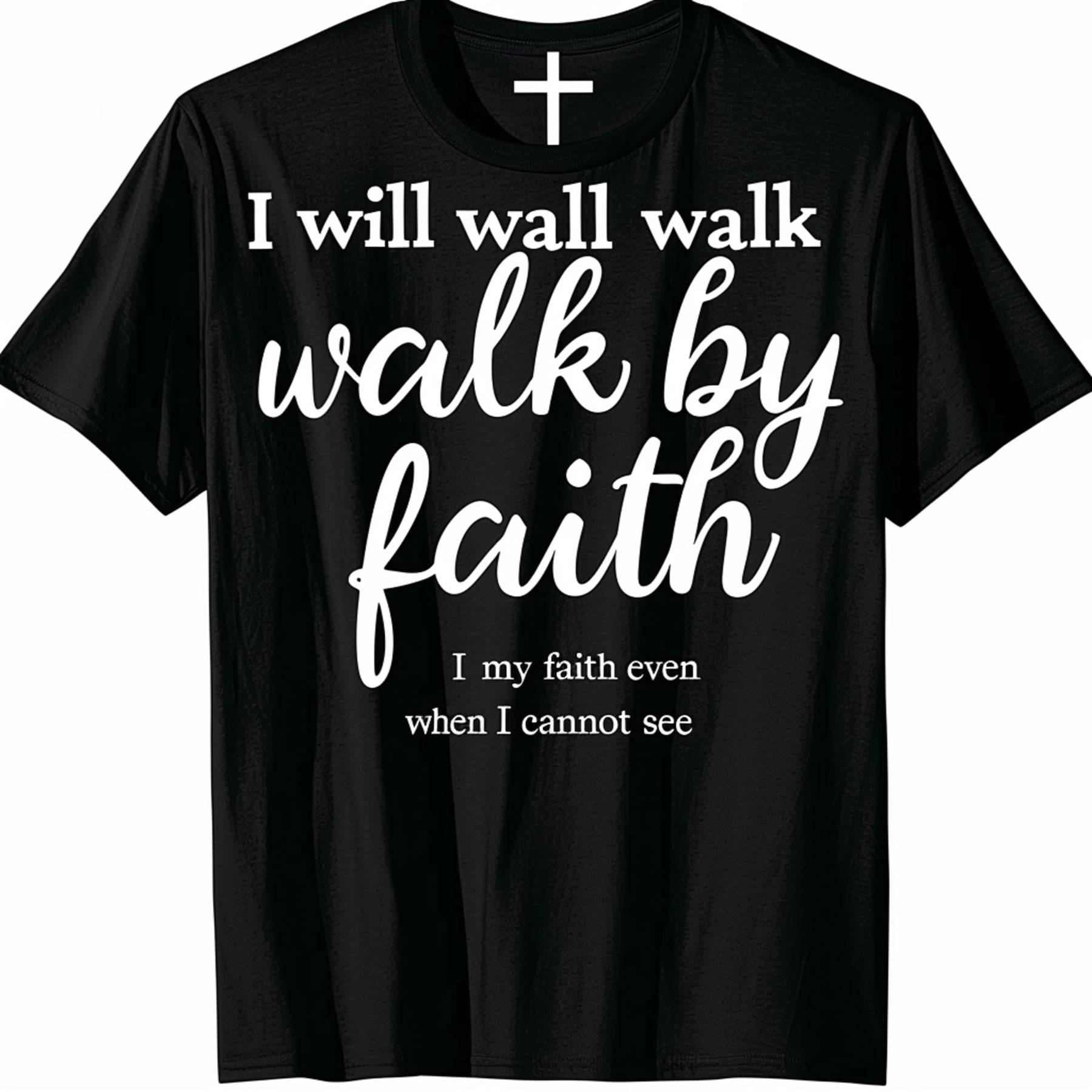 Faith Black T Shirt Walk by Faith in Elegant Script Featuring a Cross