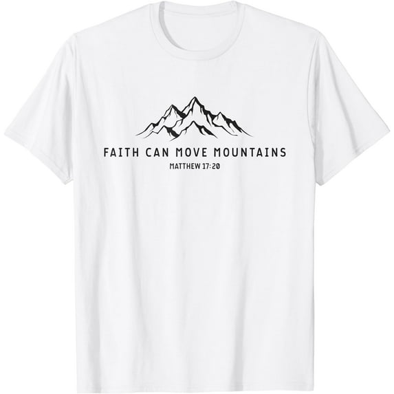Faith Can Move Mountains Christian Religious T-Shirt