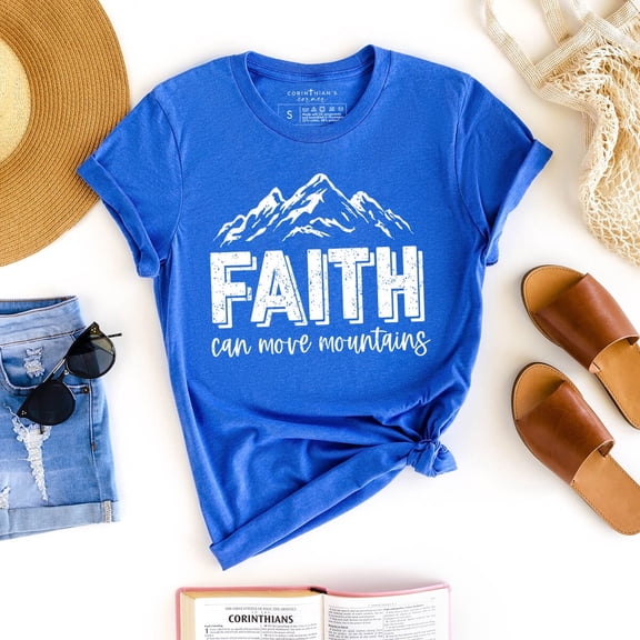 Faith Can Move Mountains Shirt