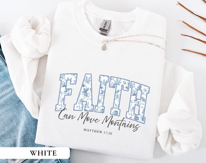 Faith Can Move Mountains Sweatshirt Bible Verse Crewneck Faith Sweater ...