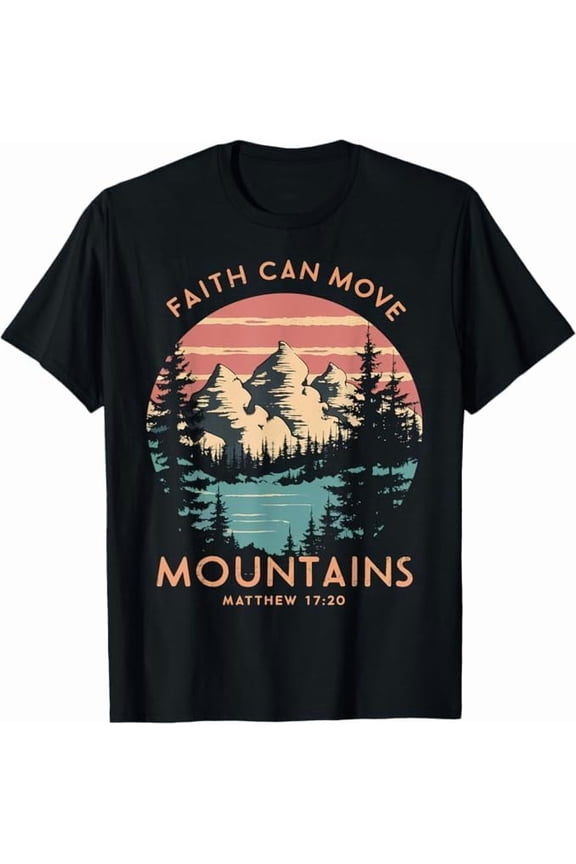 Faith Can Move Mountains T-Shirt Christians God Jesus Bible Verse Faith Jesus Gifts for Men Women T-Shirt