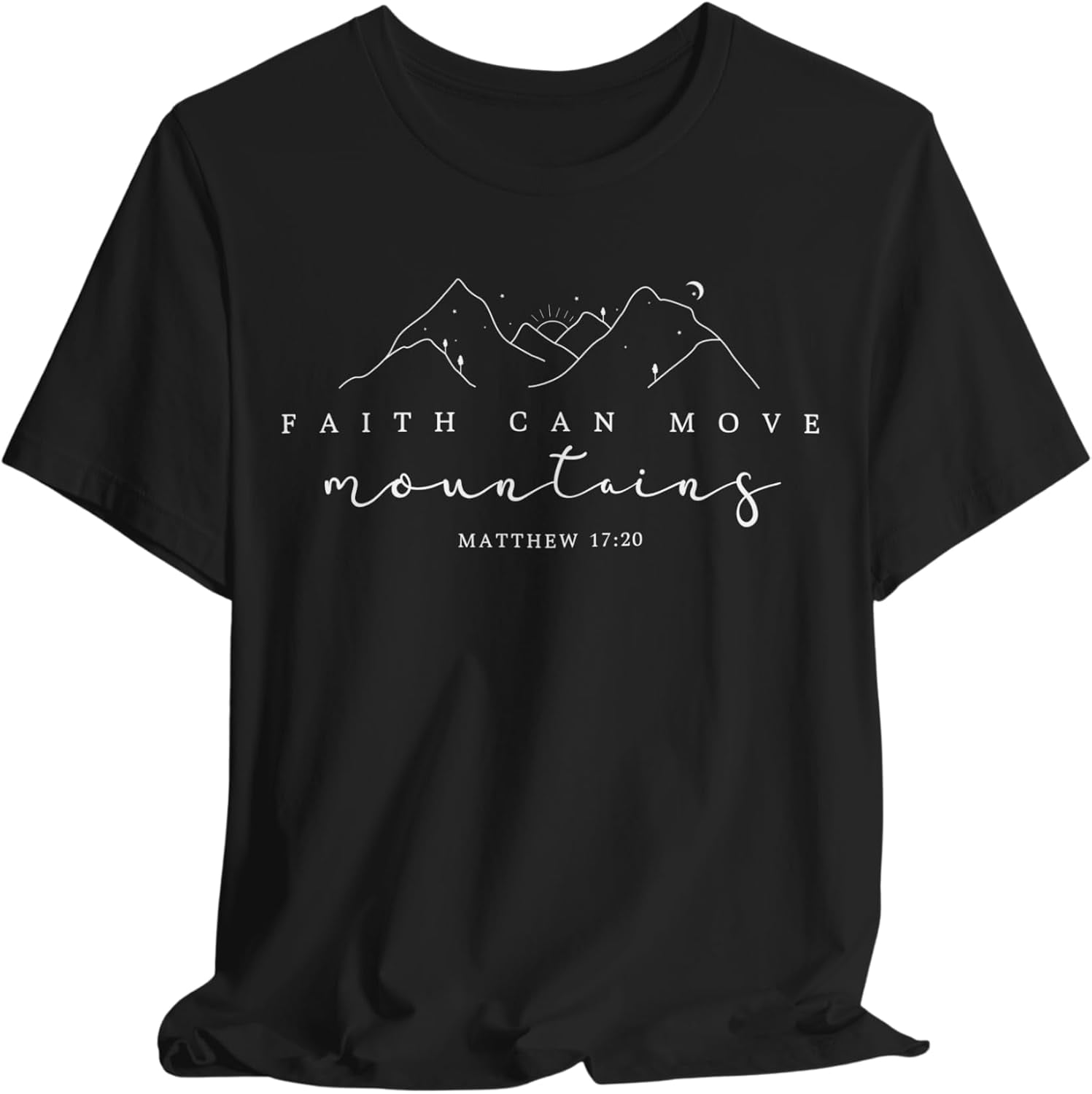Faith Can Move Mountains T-Shirt Matthew 17:20 Christian Bible Verse ...