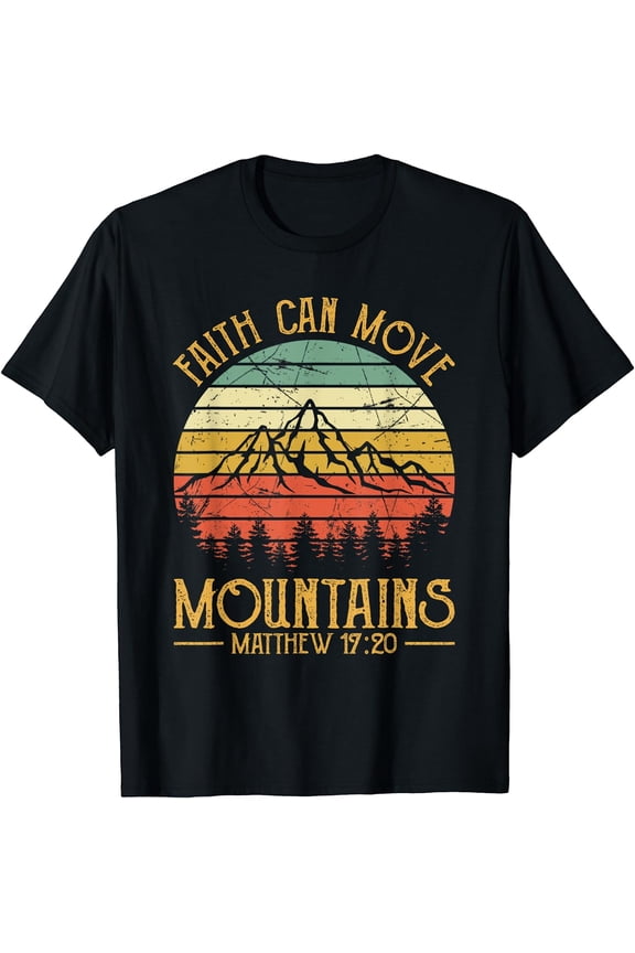 Faith Can Move Mountains Tshirt Mens Womens Kids Christian T-Shirt