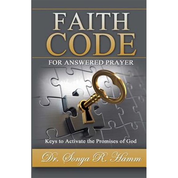 Faith Code for Answered Praye : Keys to Activate the Promises of God