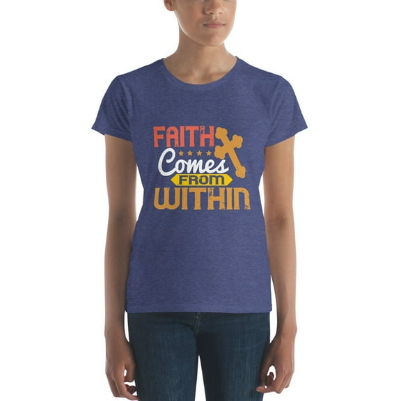 Faith Comes from Within Women’s Short Sleeve T-Shirt, Medium
