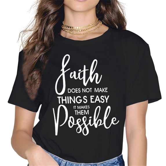 Faith Doesnt Make Things Easy It Makes Them Possible T Shirt for Women Funny Letter Printed Shirt Tops Tee Black 4X-Large