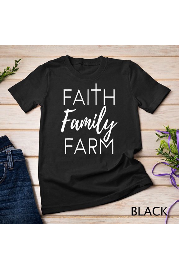 Faith Family Farm Country Farmer's Wife Gift T-Shirt Unisex T-shirt