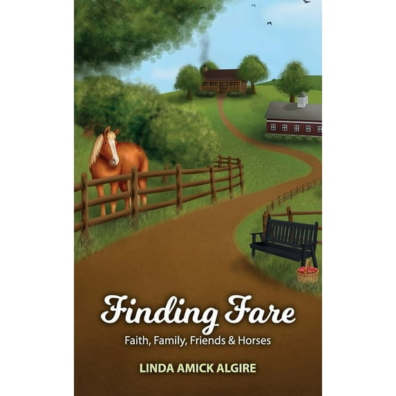 Faith, Family, Friends & Horses Finding Fare: Faith, Family, Friends & Horses, Book 3, (Hardcover)