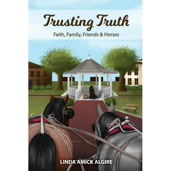 Faith, Family, Friends & Horses in A Trusting Truth: Faith, Family, Friends & Horses, Book 2, (Paperback)