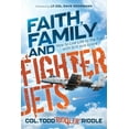 thumbnail image 1 of Faith, Family and Fighter Jets: How to Live Life to the Full with Grit and Grace, (Paperback), 1 of 1