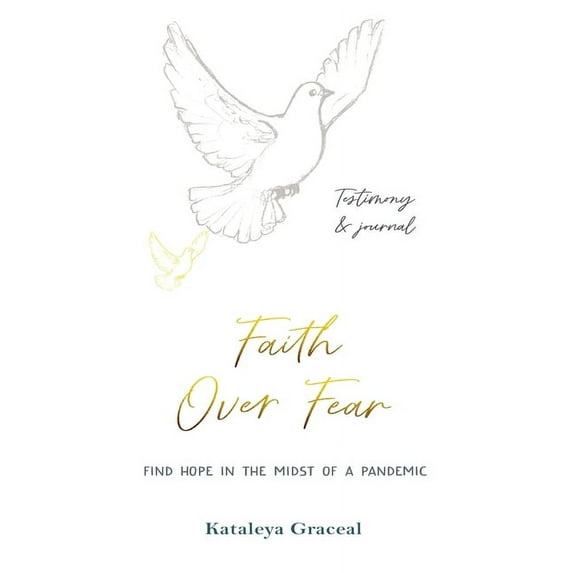 Faith Over Fear Collection Faith Over Fear: Find Hope in the Midst of a Pandemic: Testimony and Journal in-one: Special alternative cover edition, (Paperback)