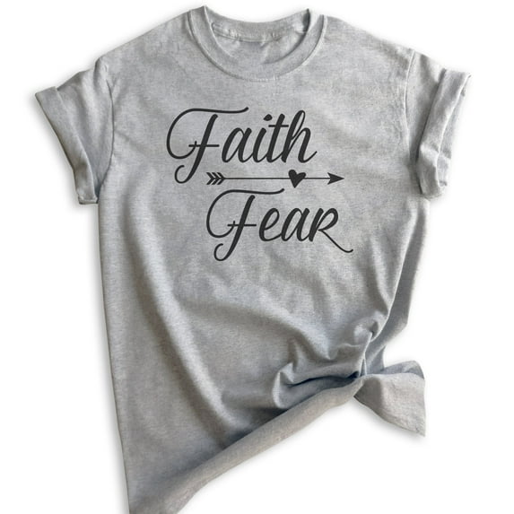 Faith Fear Shirt, Unisex Women's Men's Shirt, Christian Shirt, Catholic Shirt, Religion Tee, Grace Tee, Heather Gray, Large