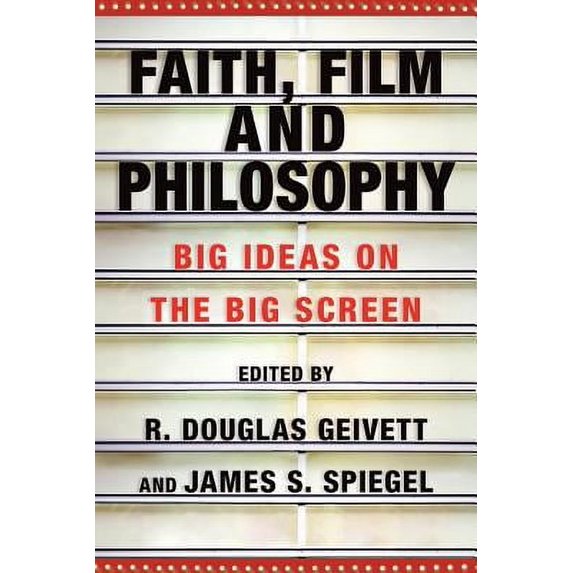 Pre-Owned Faith, Film and Philosophy: Big Ideas on the Big Screen (Paperback) 0830825894 9780830825899