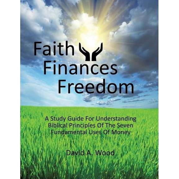Faith Finances Freedom, (Paperback)