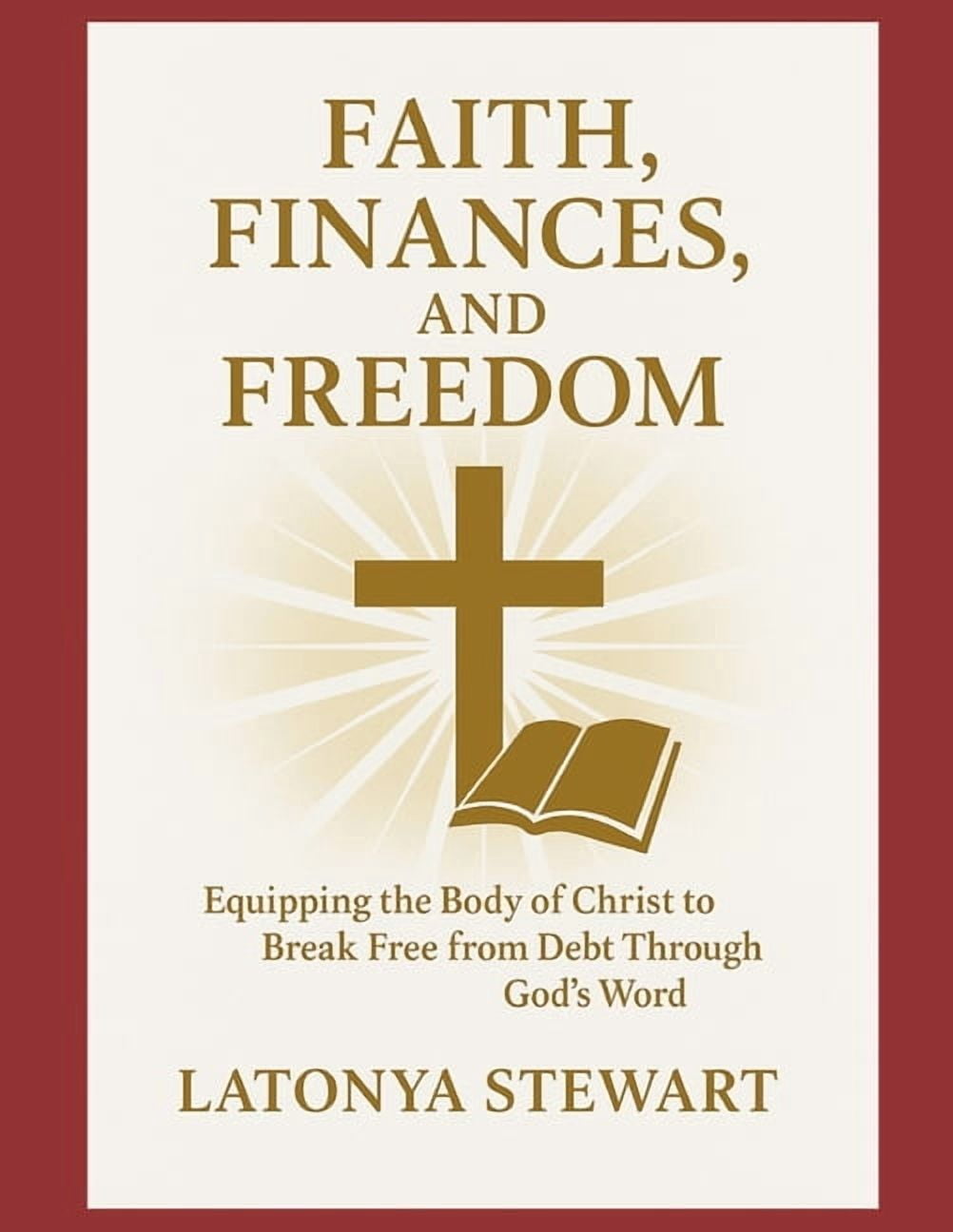Faith, Finances, and Freedom: Equipping the body of Christ to Break Free from Debt Through God's Word, (Paperback)
