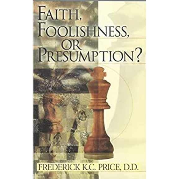 Pre-Owned Faith, Foolishness, or Presumption? (Paperback) 0892741031 9780892741038