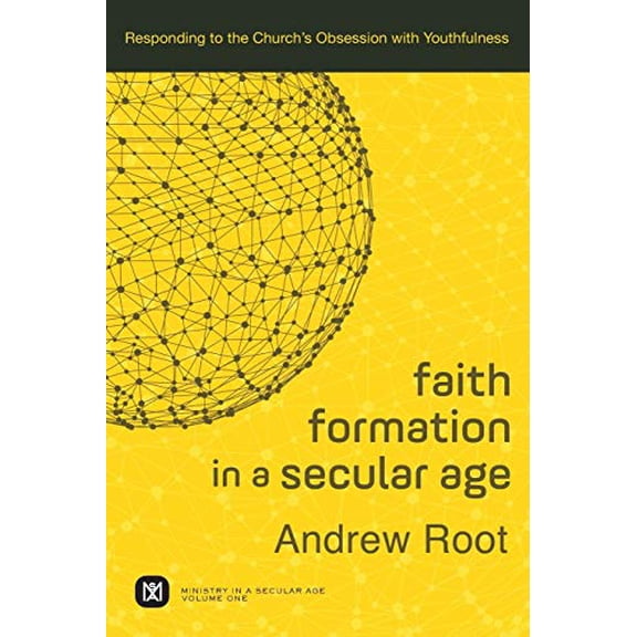 Pre-Owned Faith Formation in a Secular Age: Responding to the Church's Obsession with Youthfulness (Paperback) 0801098467 9780801098468