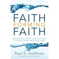 thumbnail image 1 of Pre-Owned Faith Forming Faith: Bringing New Christians to Baptism and Beyond (Paperback) 1610975278 9781610975278, 1 of 1