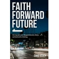 thumbnail image 1 of Pre-Owned Faith Forward Future: Moving Past Your Disappointments, Delays, and Destructive Thinking (Paperback) 0718038371 9780718038373, 1 of 1