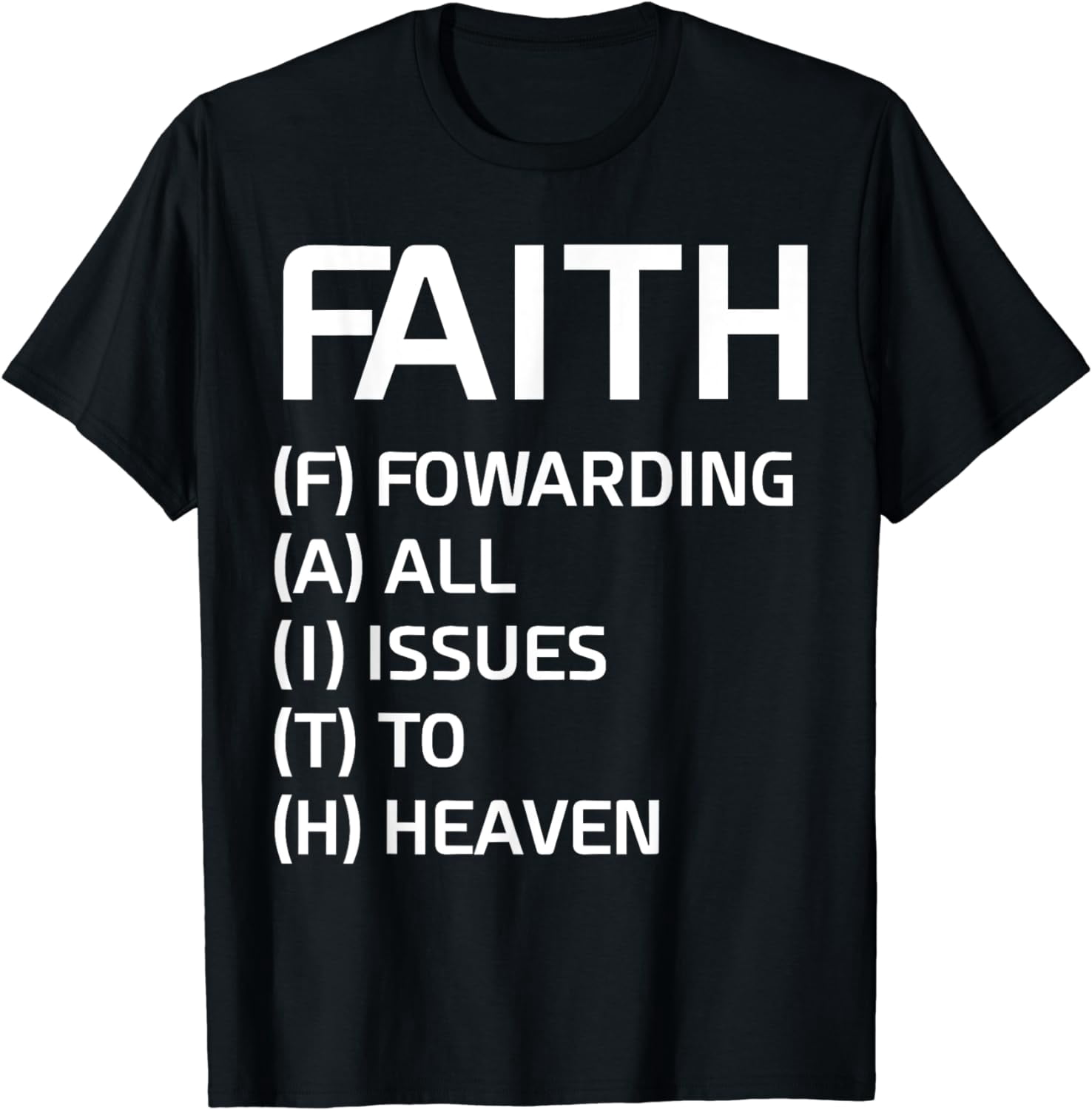 Faith Forwarding All Issues to Heaven T-Shirt - Walmart.com