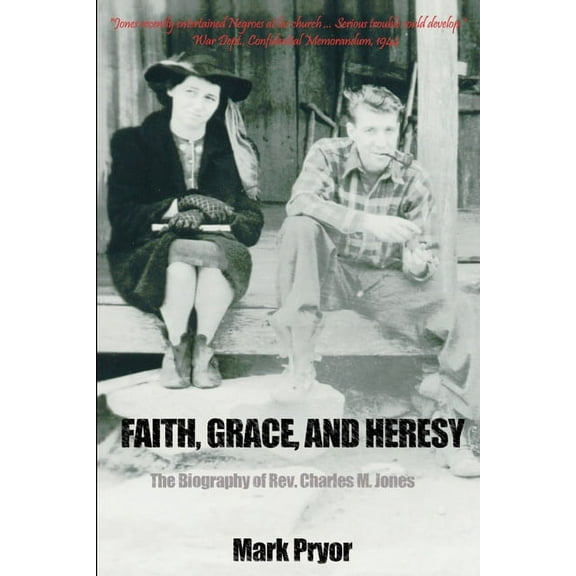 Faith, Grace and Heresy: The Biography of Rev. Charles M. Jones (Paperback)
