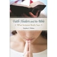 thumbnail image 1 of Faith Healers and the Bible: What Scripture Really Says, (Hardcover), 1 of 1