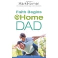 thumbnail image 1 of Pre-Owned Faith Begins @ Home Dad (Faith @ Home) (Paperback) 0830752307 9780830752300, 1 of 1