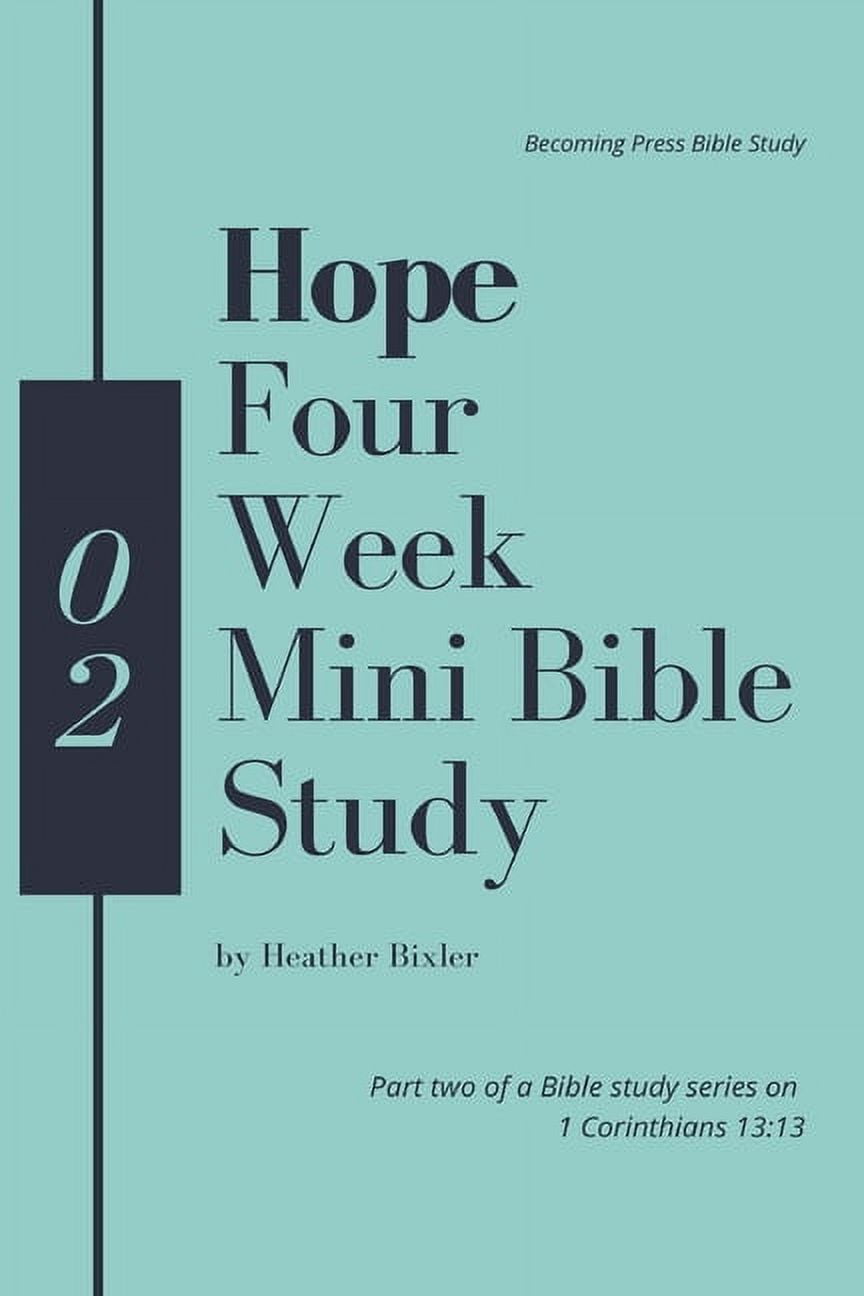 Faith, Hope, Love: 1 Corinthians 13:13 B Hope - Four Week Mini Bible Study, Book 2, (Paperback)