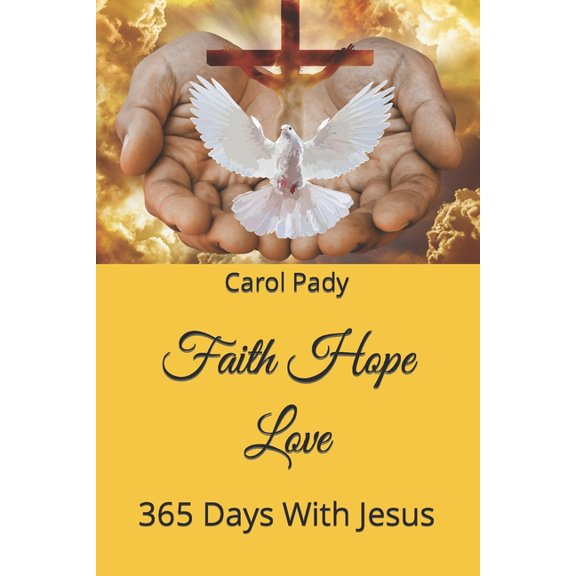 Faith Hope Love: 365 Days With Jesus, (Paperback)
