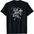 thumbnail image 1 of Faith Hope Love Cross Faith Based T-Shirt, 1 of 3