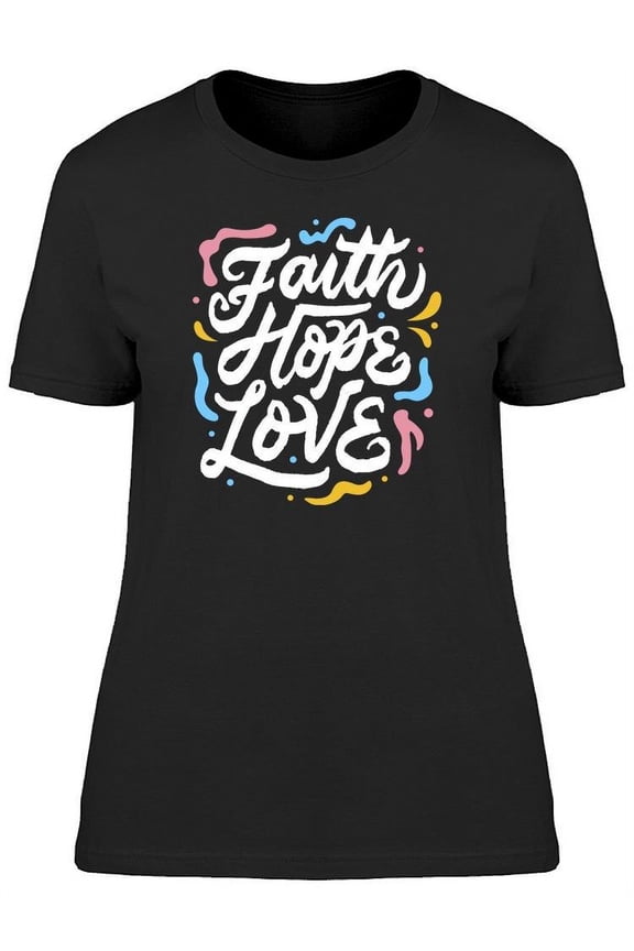 Faith Hope Love Hand Drawn T-Shirt Women -Image by Shutterstock, Female Large