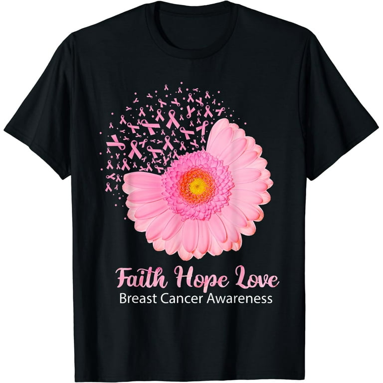 Faith Hope Love : Pink Daisy Flower Breast Cancer Awareness T-Shirt Faith Hope Love : Pink Daisy Flower Breast Cancer Awareness T-Shirt