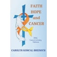 thumbnail image 1 of Faith, Hope and Cancer: 30th "Cancerversary" Edition (Paperback), 1 of 1