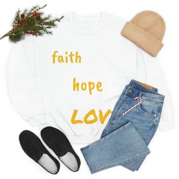 Faith, Hope and Love Sweatshirt