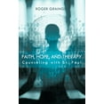 thumbnail image 1 of Faith, Hope, and Therapy: Counseling with St. Paul (Paperback) by Roger Grainger, 1 of 1