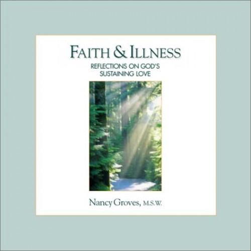 Pre-Owned Faith & Illness: Reflections on God's Sustaining Love Paperback