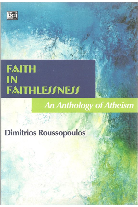 Faith In Faithlessness : An Anthology of Atheism (Paperback)