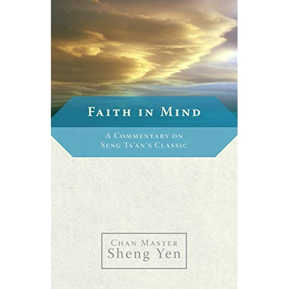 Pre-Owned Faith in Mind: A Commentary on Seng Ts'an's Classic (Paperback) 1590303970 9781590303979