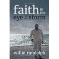 thumbnail image 1 of Faith In The Eye Of The Storm, (Paperback), 1 of 1