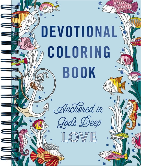 Faith Inspired Creativity Anchored in God's Deep Love: Devotional Adult Coloring Book (77 Daily Devotions and Coloring Pages to Renew Your Spirit), (Spiral-Bound)