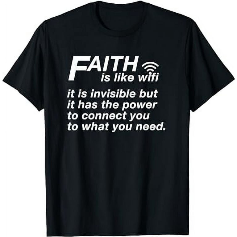 Faith Is Like Wifi - Funny Christian Pastoral T Shirt
