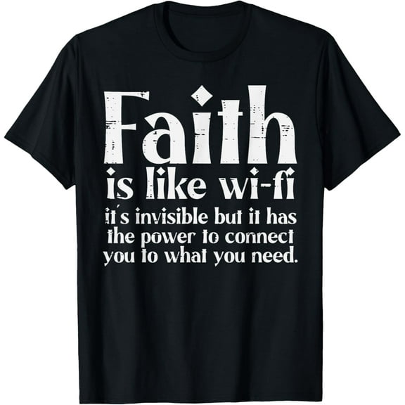 Faith Is Like Wifi God Jesus Religious Christian Men Women T-ShirtBrand clothing, men and women can wear, black, white, gifts.