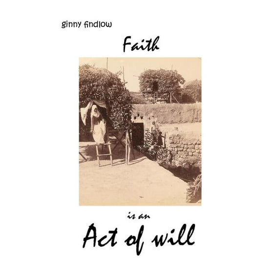 Faith is an Act of Will (Paperback)