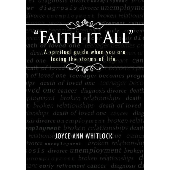 Faith It All : A Spiritual Guide When You Are Facing the Storms of Life