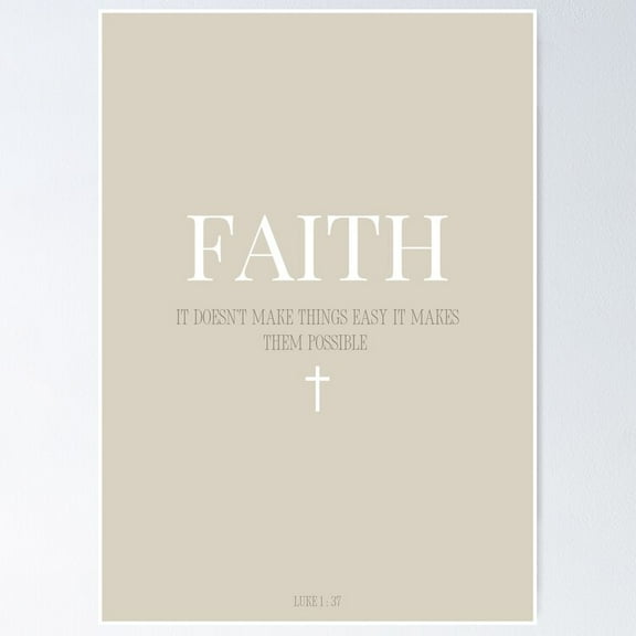 Faith- It Doesn'T Make Things Easy It Makes Them Possible Poster- Unframed Poster | Wall Art | Perfect For Home Decor & Gifts, 8x12