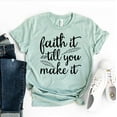 thumbnail image 1 of Faith It Till You Make T-shirt Religious Shirts Church Gift Women's Bible Verse Tee Christianity Tshirt Spiritual Shirt Jesus Top, 1 of 3